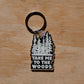 Acrylic Design Keychain - Take Me To The Woods