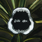 Waterproof Vinyl Sticker - "Bite Me" Shark Jaw Shark Tooth